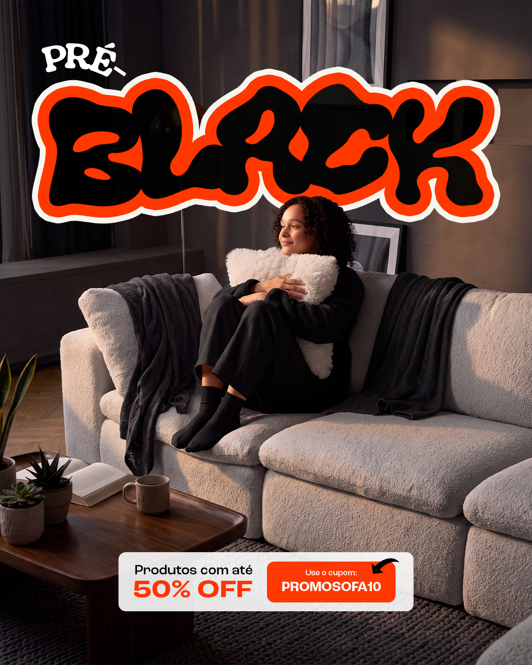 Pré Black: Produtos com até 50% Use o cupom PROMOSOFA10