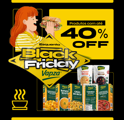 Esquenta Black Friday Vapza: até 40% OFF!