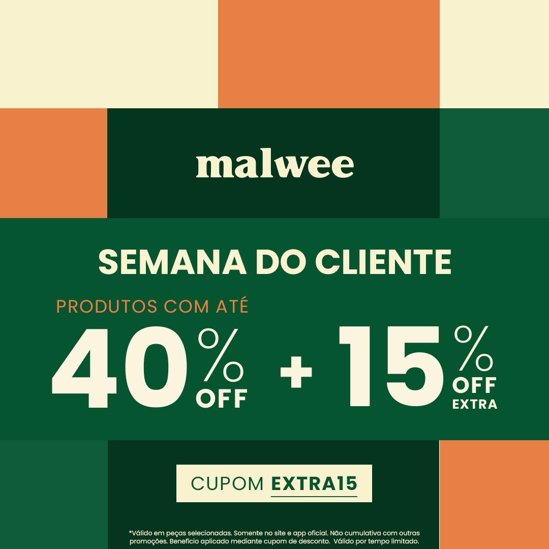 Semana do Cliente Malwee Kids e Adulto PRORROGADA! 🔥 Até 40% OFF Extra + 15% OFF EXTRA! Cupom: EXTRA15