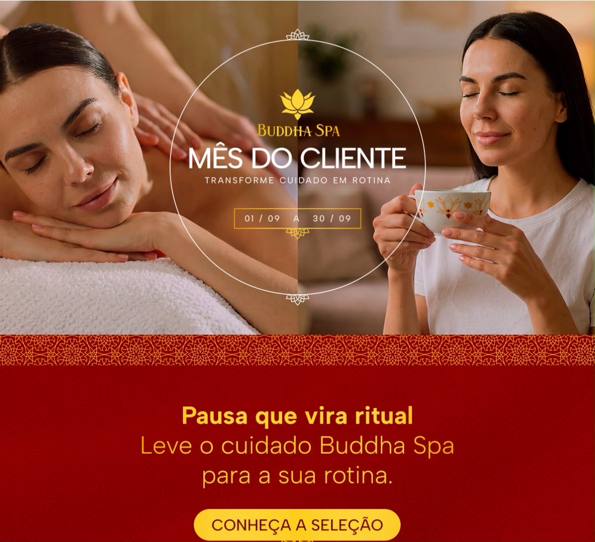 Mês do Cliente. Transforme cuidado em rotina, Pausa que vira ritual. Leve o cuidado Buddha Spa para a sua rotina.